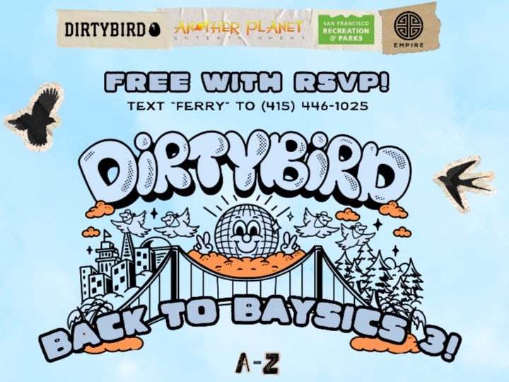Dirtybird & Another Planet Entertainment Announce Lineup For Third Annual 'Back To Baysics' on June 13 at Embarcadero Plaza