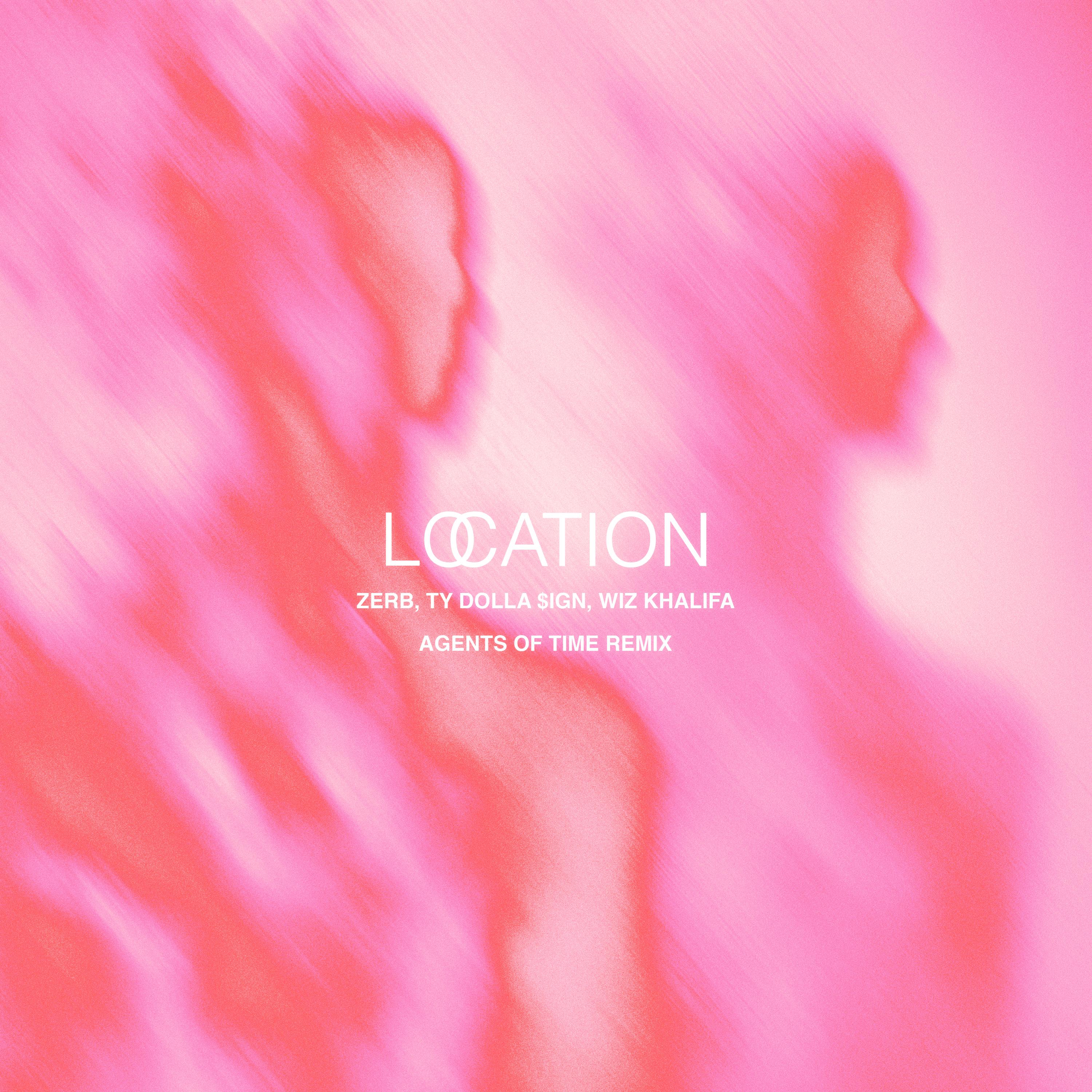Agents Of Time unveil their official remix of ‘Location’ by Zerb, Ty Dolla $ign, and Wiz Khalifa